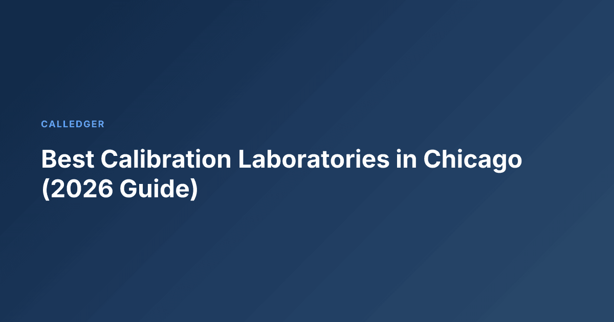 Best Calibration Laboratories in Chicago (2026 Guide)