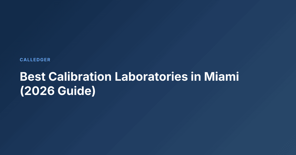 Best Calibration Laboratories in Miami (2026 Guide)