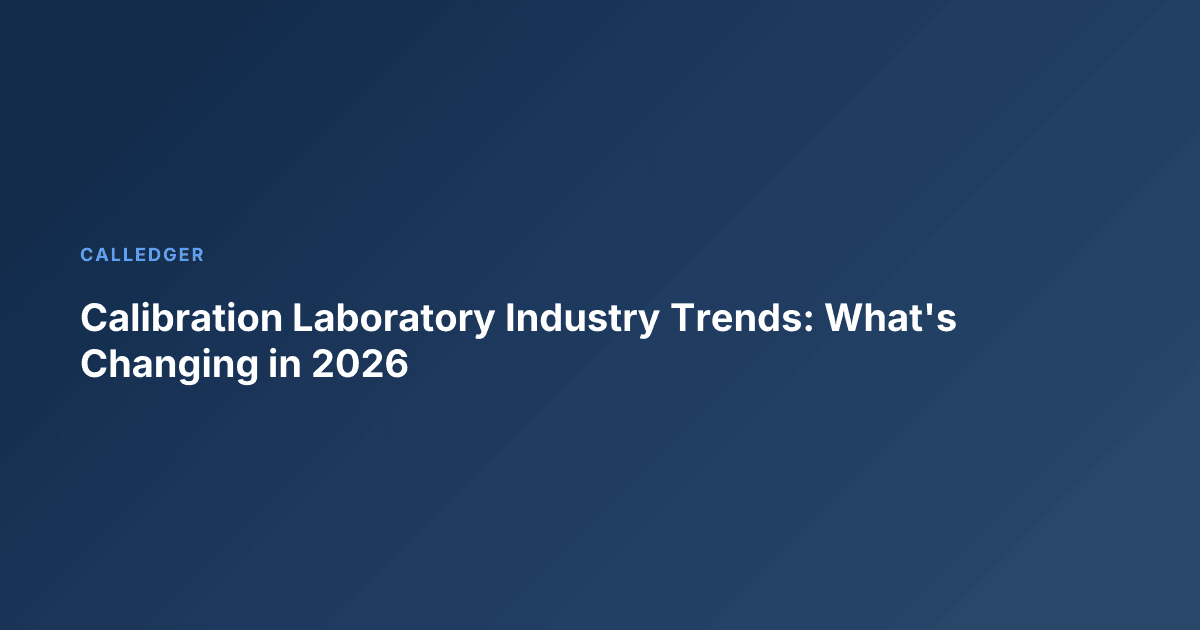 Calibration Laboratory Industry Trends: What's Changing in 2026