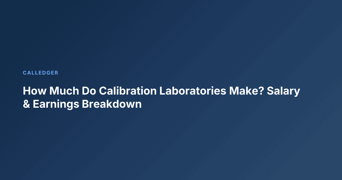 How Much Do Calibration Laboratories Make? Salary & Earnings Breakdown